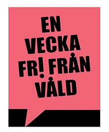 En rosa bakgrundsbild med en svart text "en vecka fri från våld"